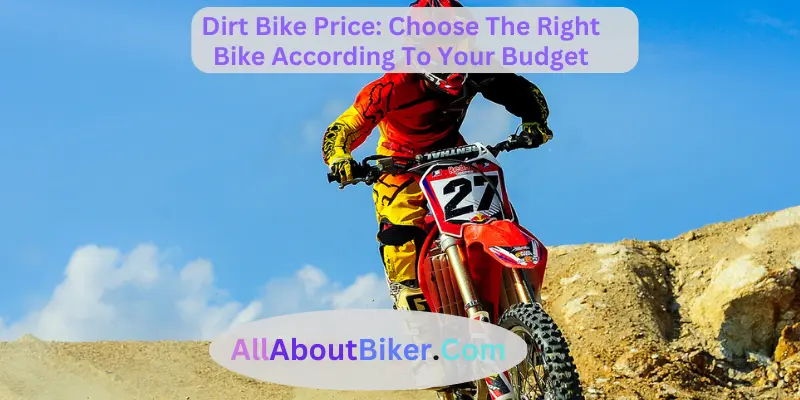 Dirt Bike Price Choose The Right Bike According To Your Budget