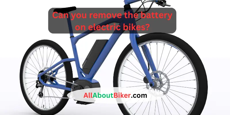 Can you remove the battery on electric bikes